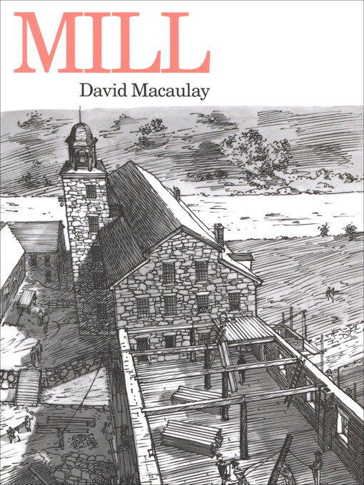Title details for Mill by David Macaulay - Available